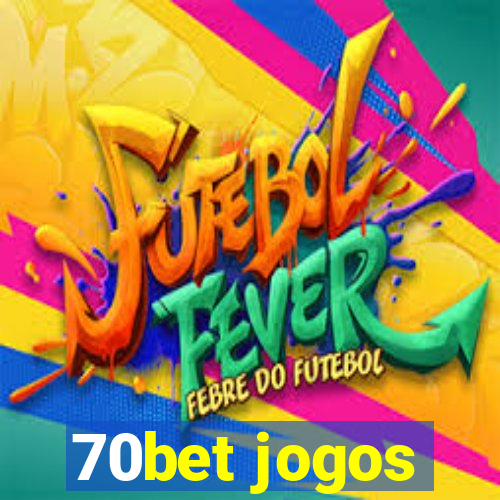 70bet jogos